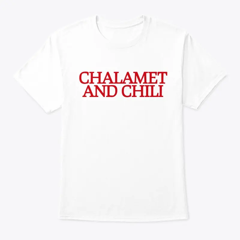 CHALAMET AND CHILI T-Shirt